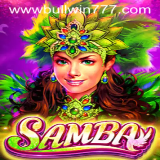 The Exciting Game of Samba: A Deep Dive into BULLWIN 777